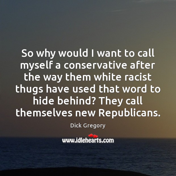 So why would I want to call myself a conservative after the Image