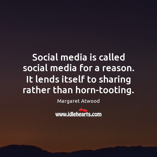 Social media is called social media for a reason. It lends itself Social Media Quotes Image