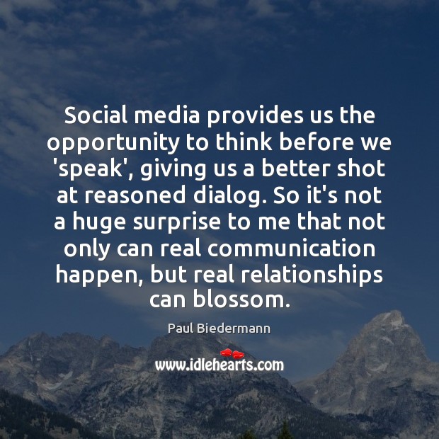 Social media provides us the opportunity to think before we ‘speak’, giving Social Media Quotes Image