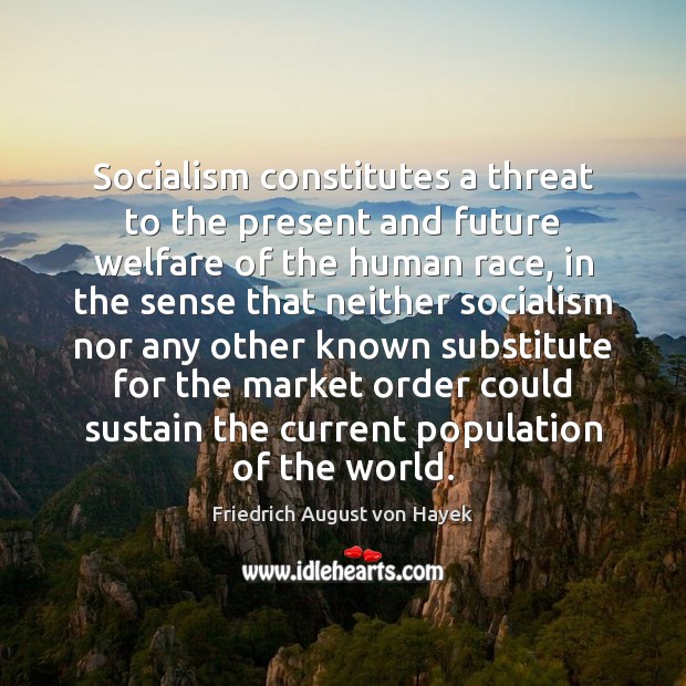 Socialism constitutes a threat to the present and future welfare of the Image