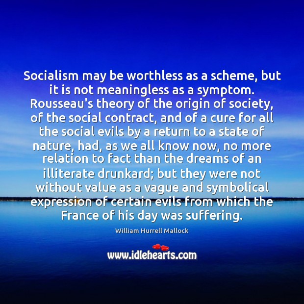 Socialism may be worthless as a scheme, but it is not meaningless 