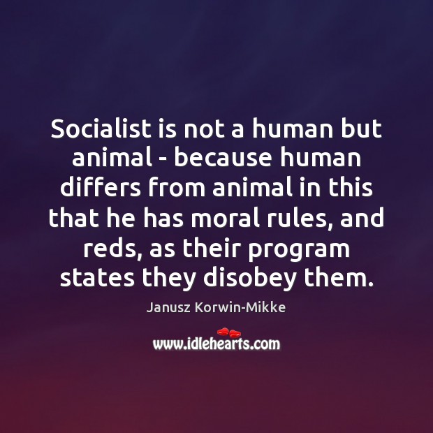 Socialist is not a human but animal – because human differs from Image