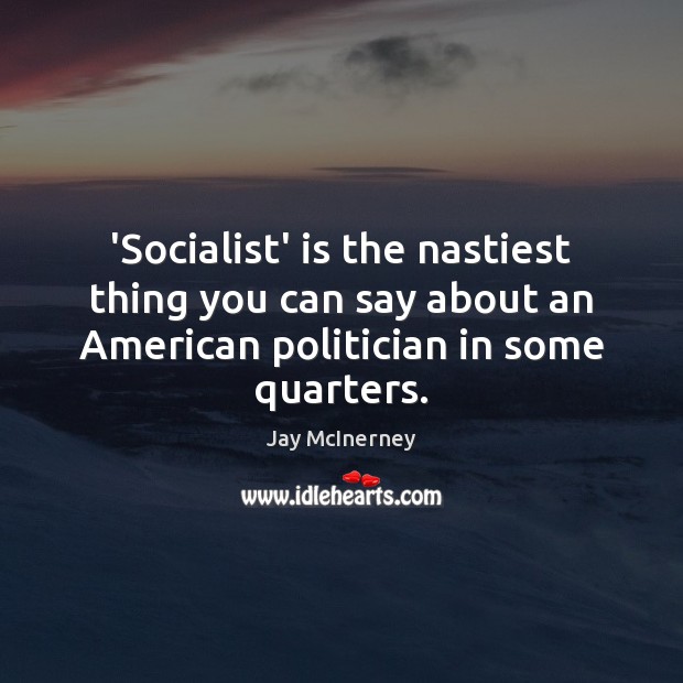 ‘Socialist’ is the nastiest thing you can say about an American politician Image