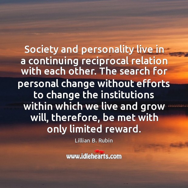 Society and personality live in a continuing reciprocal relation with each other. Image