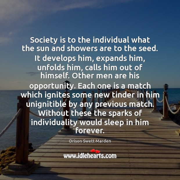Society is to the individual what the sun and showers are to Society Quotes Image