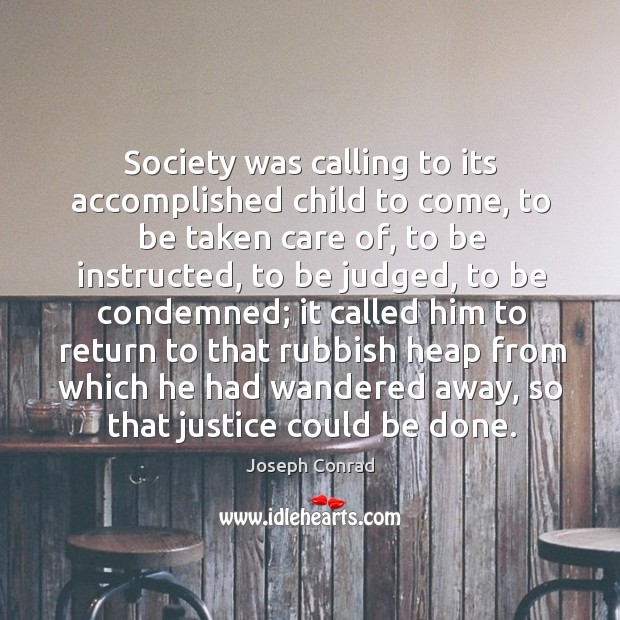 Society was calling to its accomplished child to come, to be taken Image