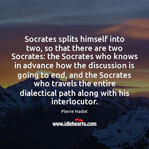Socrates splits himself into two, so that there are two Socrates: the Image