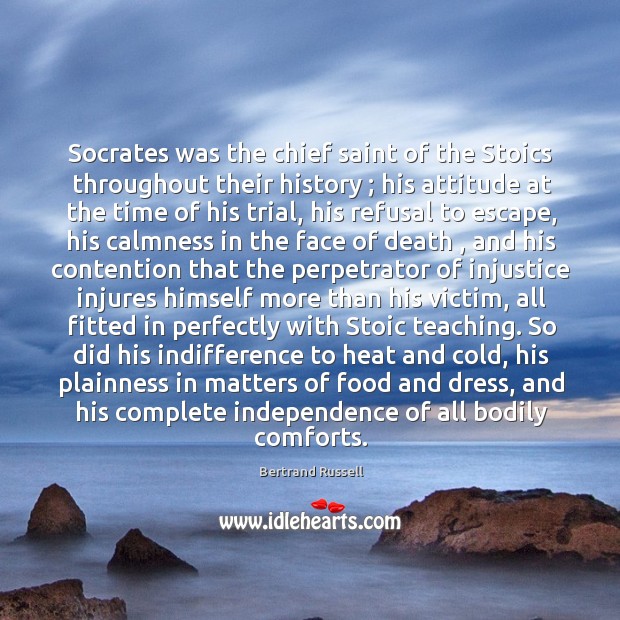 Socrates was the chief saint of the Stoics throughout their history ; his Image