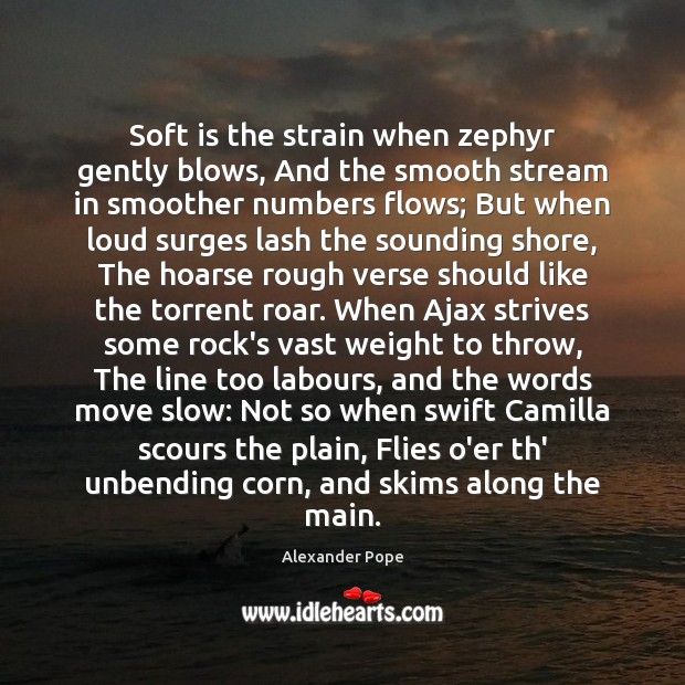 Soft is the strain when zephyr gently blows, And the smooth stream Image