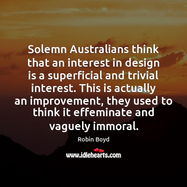 Solemn Australians think that an interest in design is a superficial and Image