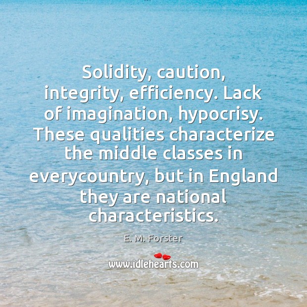 Solidity, caution, integrity, efficiency. Lack of imagination, hypocrisy. These qualities characterize the Image