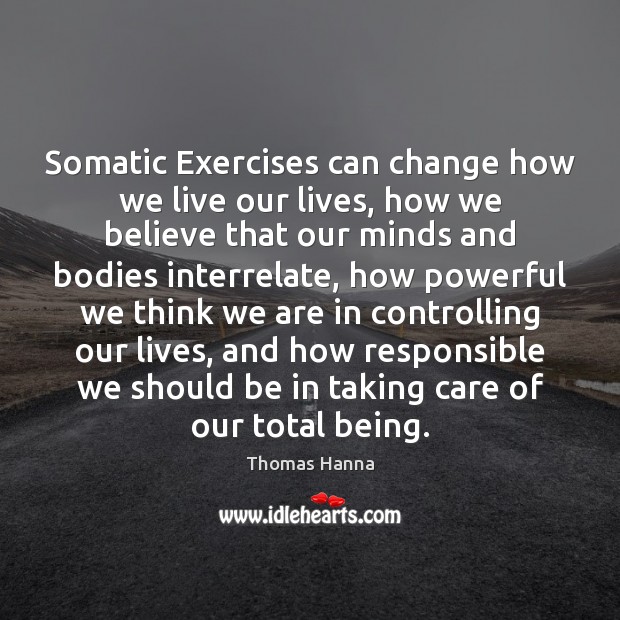 Somatic Exercises can change how we live our lives, how we believe Image