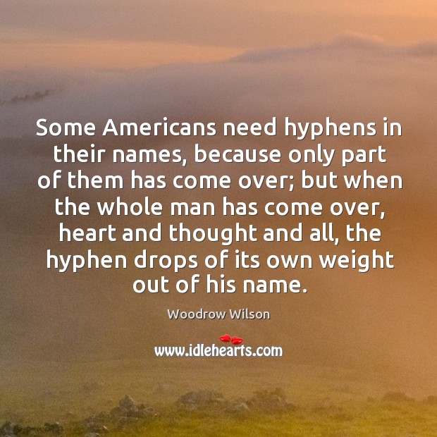 Some Americans need hyphens in their names, because only part of them Image