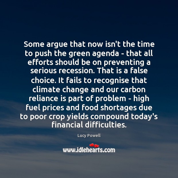 Some argue that now isn’t the time to push the green agenda Climate Quotes Image