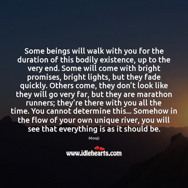 Some beings will walk with you for the duration of this bodily With You Quotes Image