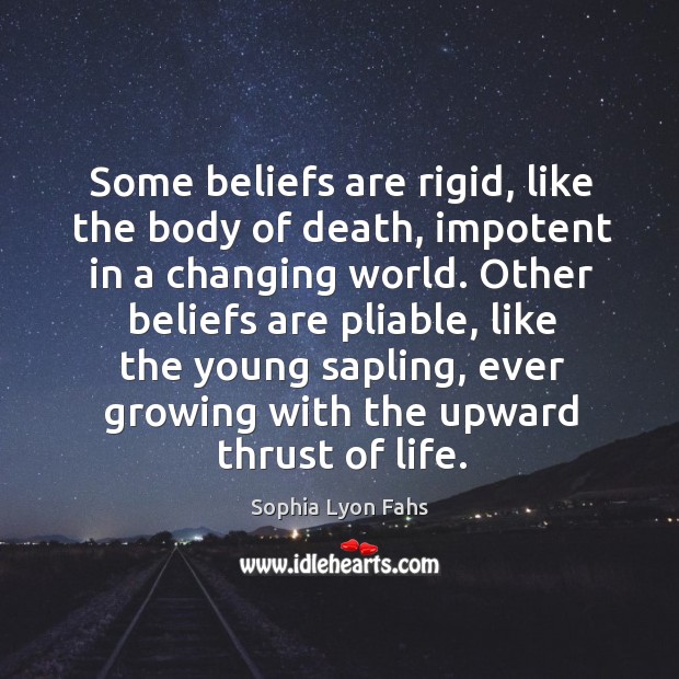 Some beliefs are rigid, like the body of death, impotent in a Image