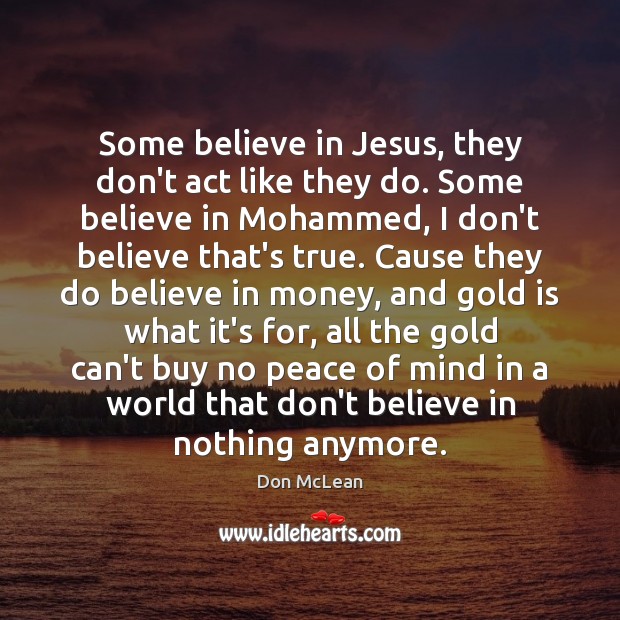 Some believe in Jesus, they don’t act like they do. Some believe Image