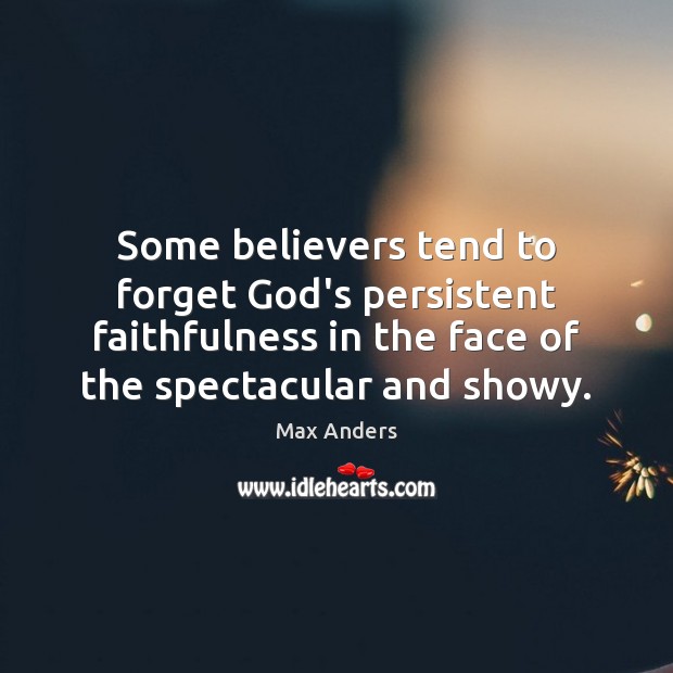Some believers tend to forget God’s persistent faithfulness in the face of Image