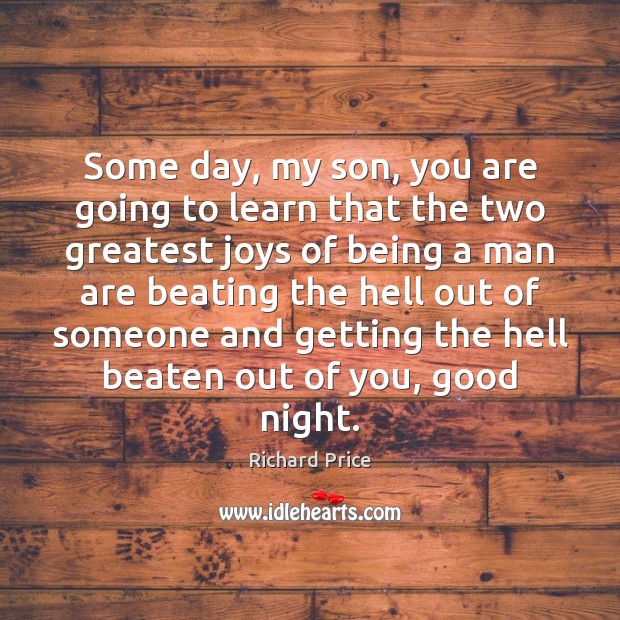 Some day, my son, you are going to learn that the two Good Night Quotes Image