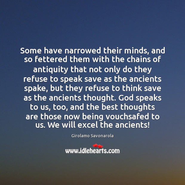 Some have narrowed their minds, and so fettered them with the chains Image