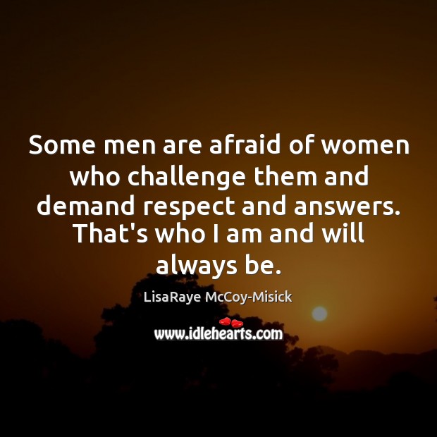 Some men are afraid of women who challenge them and demand respect LisaRaye McCoy-Misick Picture Quote