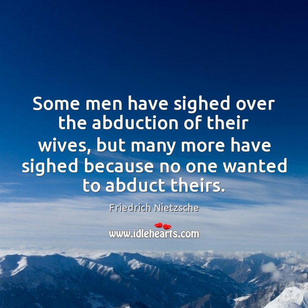 Some men have sighed over the abduction of their wives, but many Image