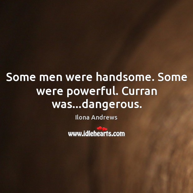 Some men were handsome. Some were powerful. Curran was…dangerous. Image