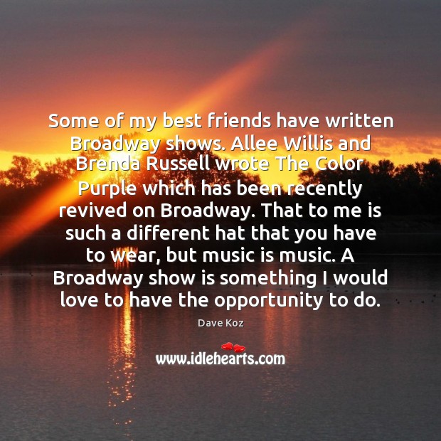 Some of my best friends have written Broadway shows. Allee Willis and Image
