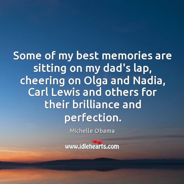 Some of my best memories are sitting on my dad’s lap, cheering Image