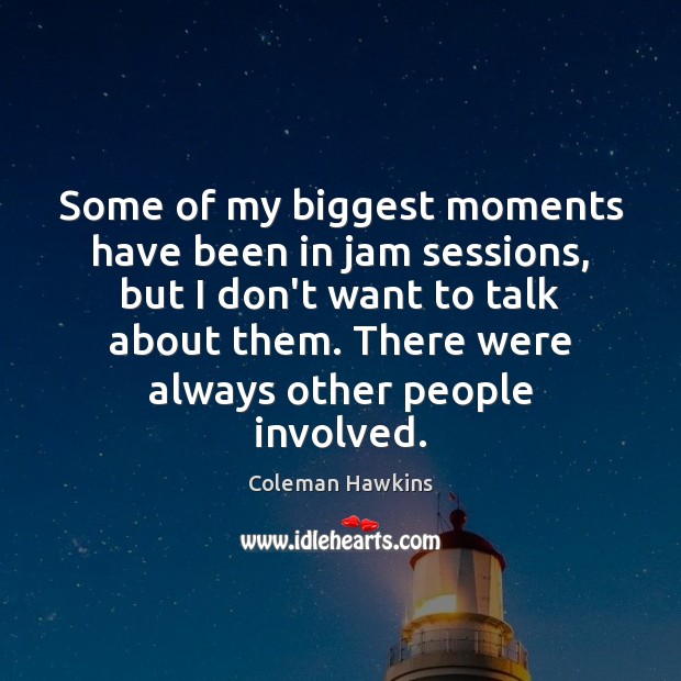 Some of my biggest moments have been in jam sessions, but I Image