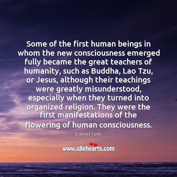 Some of the first human beings in whom the new consciousness emerged 