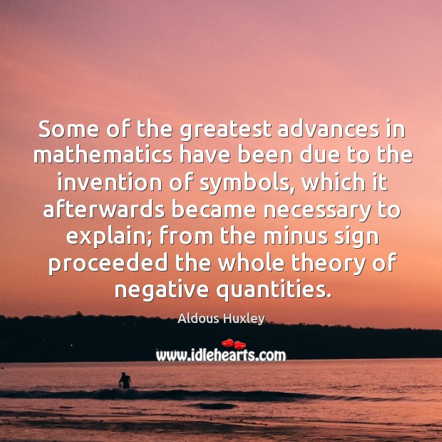 Some of the greatest advances in mathematics have been due to the Image