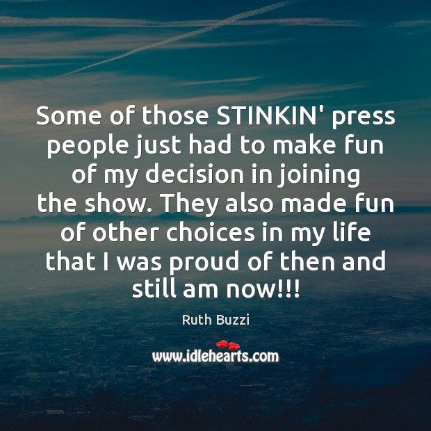 Some of those STINKIN’ press people just had to make fun of Ruth Buzzi Picture Quote