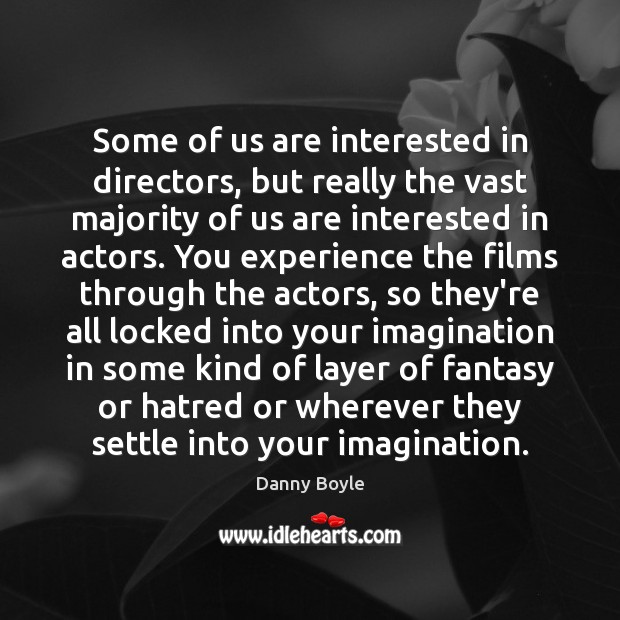 Some of us are interested in directors, but really the vast majority Image