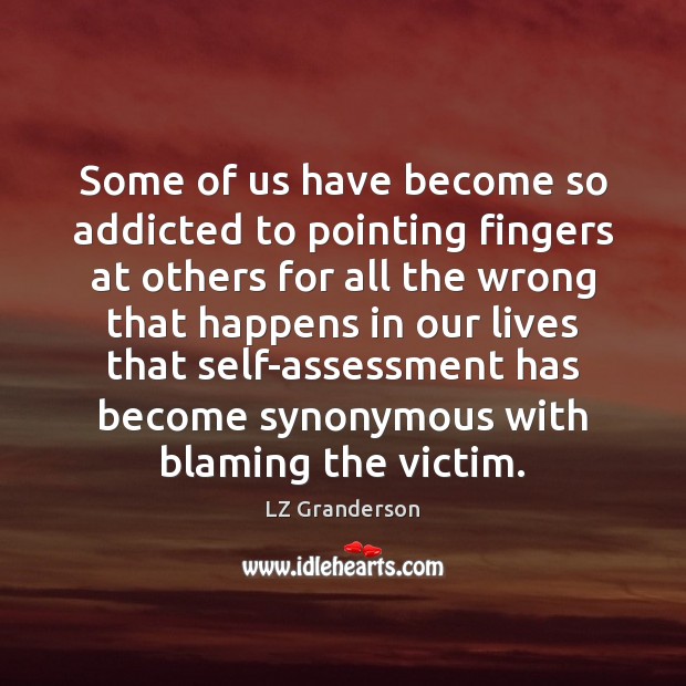 Some of us have become so addicted to pointing fingers at others Image