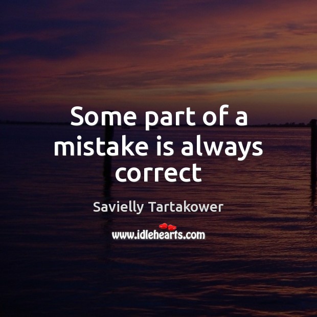 Some part of a mistake is always correct Mistake Quotes Image