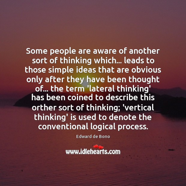 Some people are aware of another sort of thinking which… leads to Image