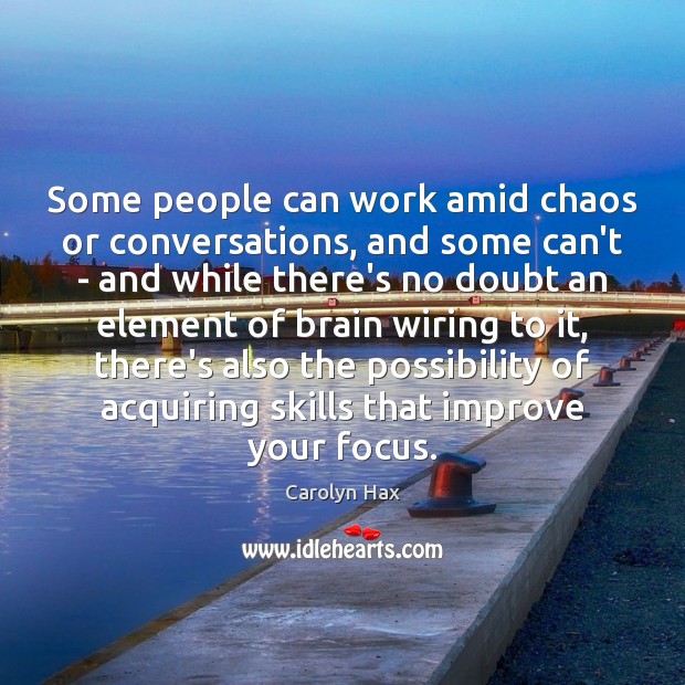Some people can work amid chaos or conversations, and some can’t – Image