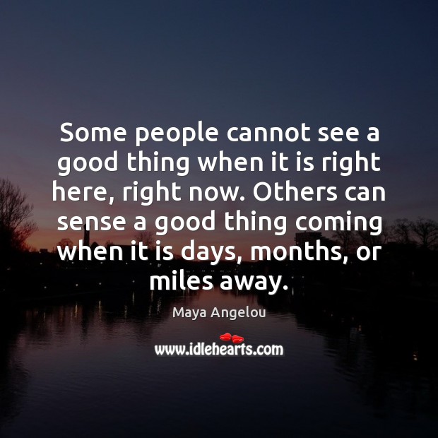 Some people cannot see a good thing when it is right here, Image