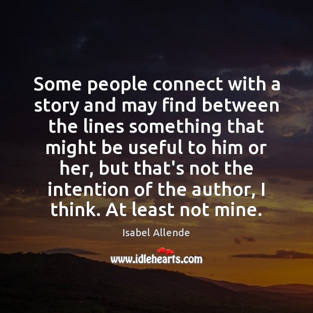 Some people connect with a story and may find between the lines 
