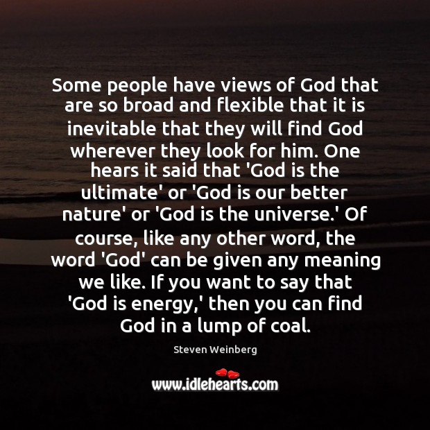 Some people have views of God that are so broad and flexible Image