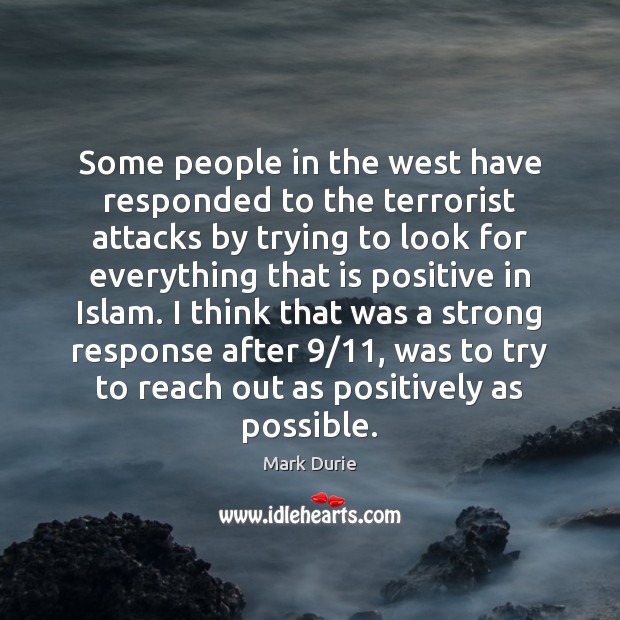Some people in the west have responded to the terrorist attacks by Mark Durie Picture Quote