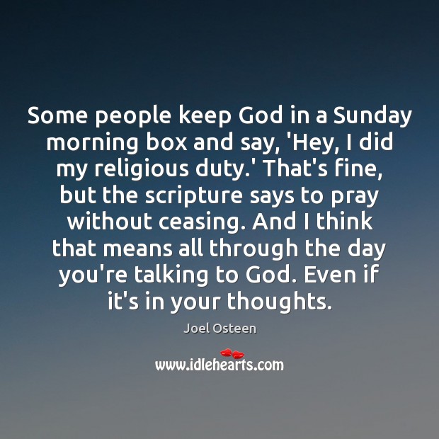 Some people keep God in a Sunday morning box and say, ‘Hey, Image