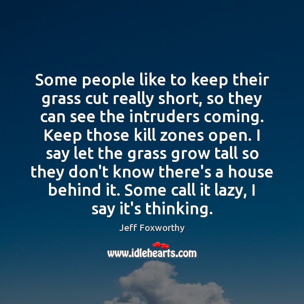 Some people like to keep their grass cut really short, so they Image