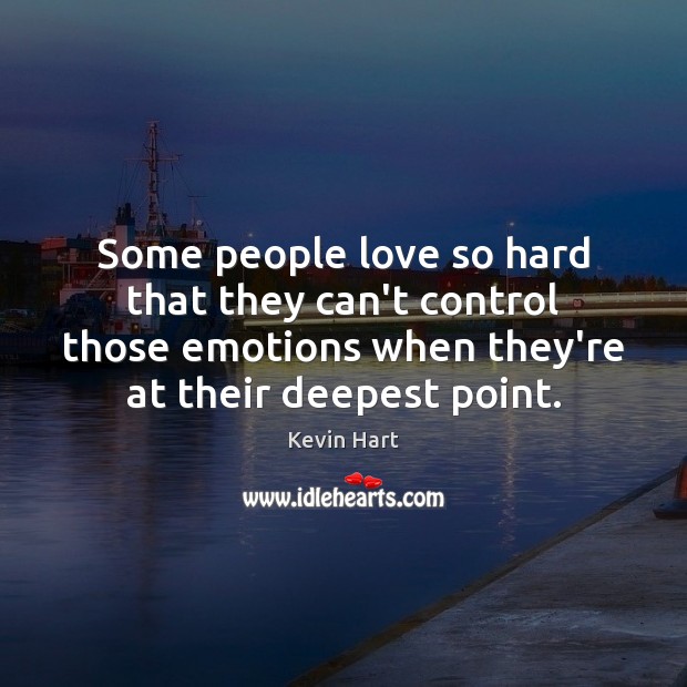 Some people love so hard that they can’t control those emotions when Image