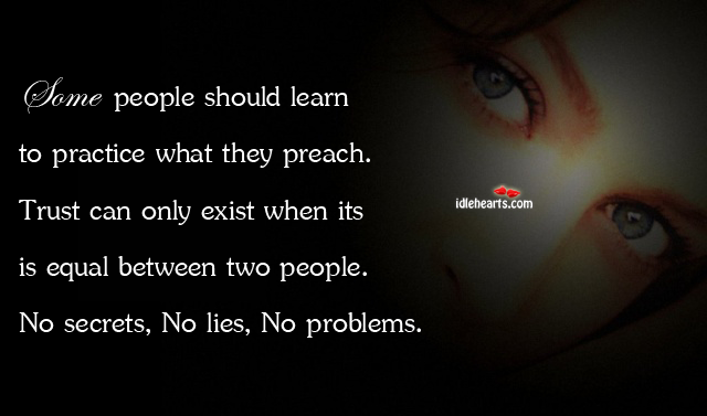 Some people should learn to practice what they preach People Quotes Image