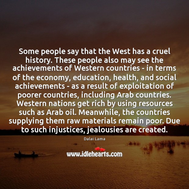 Some people say that the West has a cruel history. These people Economy Quotes Image