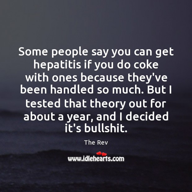 Some people say you can get hepatitis if you do coke with Image