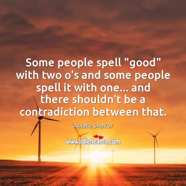 Some people spell “good” with two o’s and some people spell it Image