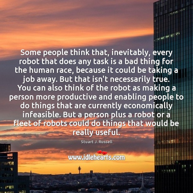 Some people think that, inevitably, every robot that does any task is Image
